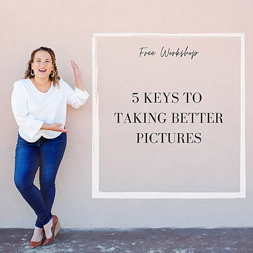 5 Keys to Taking Better Pictures Workshop